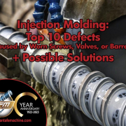 Top 10 Common Injection Molding Defects Caused by Worn Screws, Valves, or Barrels